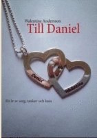 bokomslag Till Daniel : ett år av sorg, tankar  och kaos