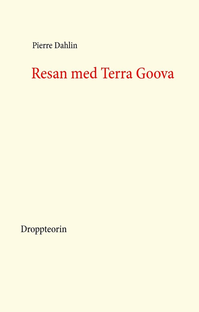 Pierre Dahlin - Resan med Terra Goova, Inbunden