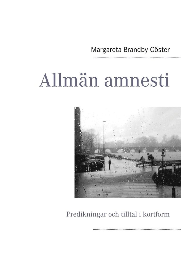 Margareta Brandby-Cöster - Allmän amnesti : predikningar och tilltal i kortform, Häftad