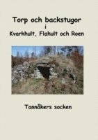 bokomslag Torp och backstugor i Kvarkhult, Flahult och Roen: Tannåkers socken