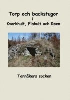 Torp och backstugor i Kvarkhult, Flahult och Roen: Forskarförening, Tannåke 1