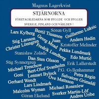 bokomslag Stjärnorna : företagsledarna som byggde och bygger Sverige, Finland och Världen!