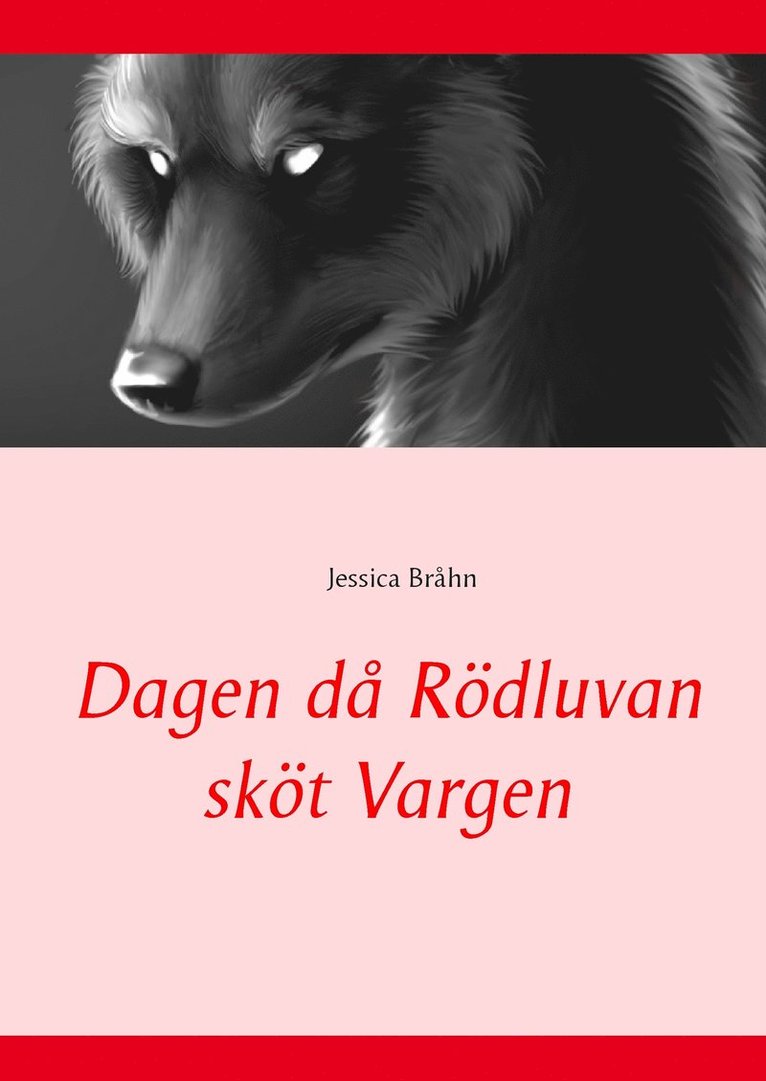 Jessica Bråhn - Dagen då Rödluvan sköt Vargen, Inbunden