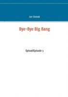 bokomslag Bye-Bye Big Bang, Episod/Episode 3