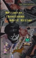 Per Gustafsson, Per Gustafsson - Mattanten, lärarinnan och Adolf Hitler, Häftad