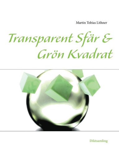 bokomslag Transparent sfär & Grön kvadrat : och andra dikter