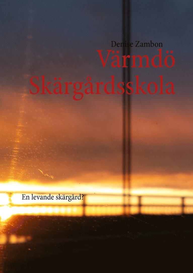 Värmdö skärgårdsskola : en levande skärgård? 1