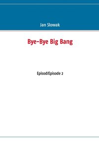 bokomslag Bye-Bye Big Bang, Episod/Episode 2