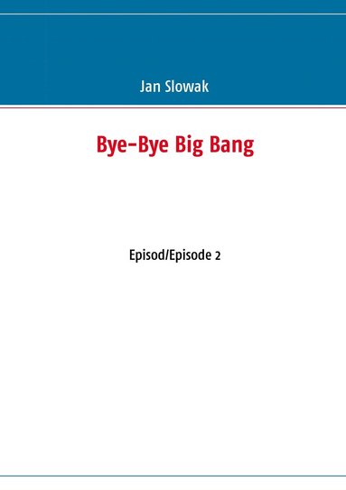 bokomslag Bye-Bye Big Bang, Episod/Episode 2