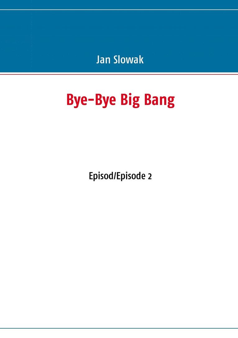 Bye-Bye Big Bang: Episod/Episode 2