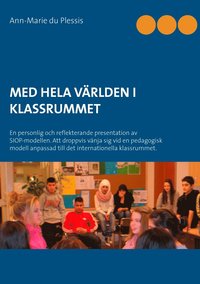 bokomslag Med hela världen i klassrummet : en personlig och reflekterande presentation