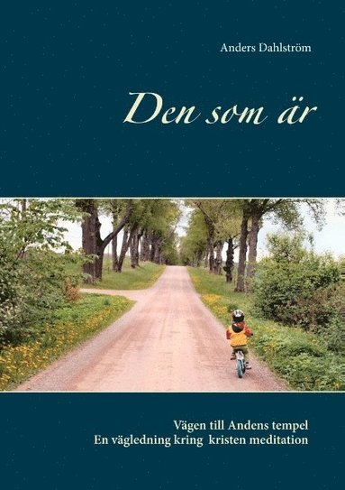 bokomslag Den som är : vägen till Andens tempel - om kristen meditation