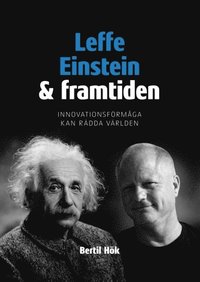 bokomslag Leffe, Einstein och framtiden : innovationsförmåga kan rädda världen
