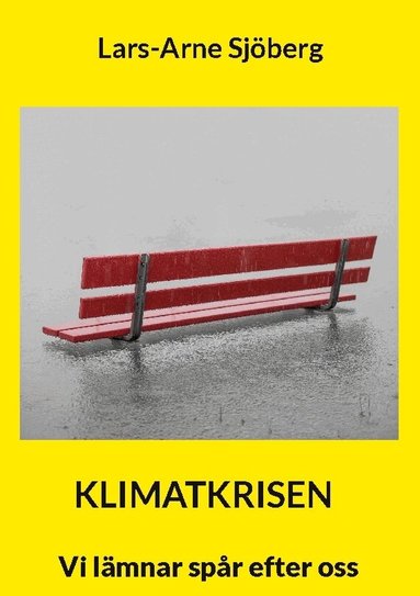 Lars-Arne Sjöberg - Klimatkrisen : vi lämnar spår efter oss, Häftad