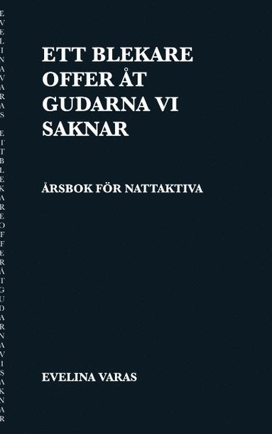 bokomslag Ett blekare offer åt gudarna vi saknar: Årsbok för nattaktiva