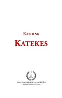 bokomslag Katolsk katekes: för det apostoliska vikariatet i Sverige