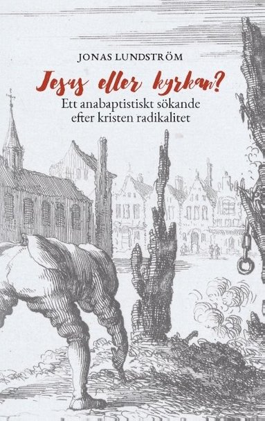 bokomslag Jesus eller kyrkan?: Ett anabaptistiskt sökande efter kristen radikalitet