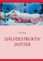 bokomslag Självdestruktiv dotter