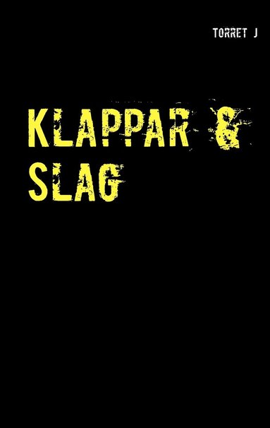 bokomslag Klappar & slag : jag kommer aldrig att glömma, aldrig att förlåta