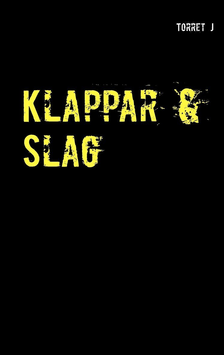Torret J, J. Torret - Klappar & Slag: Jag kommer aldrig att glömma, aldrig att förlåta, Häftad