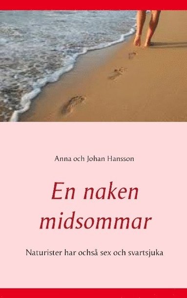 bokomslag En naken midsommar : naturister har ochså sex och svartsjuka