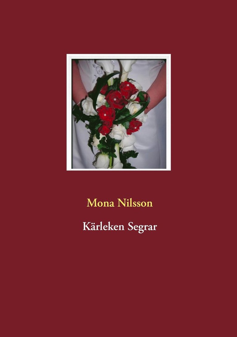 Mona Nilsson - Kärleken segrar, Häftad