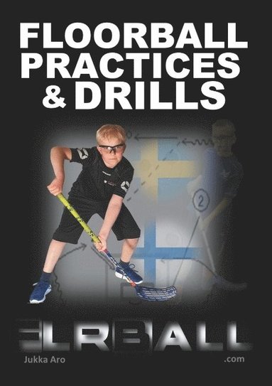 bokomslag Floorball Practices and Drills : From Sweden and Finland