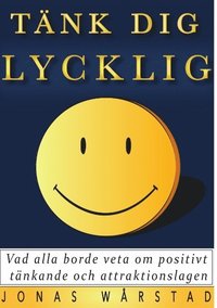 bokomslag Tänk dig lycklig : vad alla borde veta om positivt tänkande och attraktionslagen