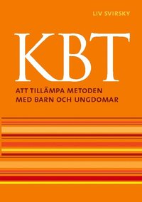 bokomslag KBT: : Att tillämpa metoden med barn och ungdomar