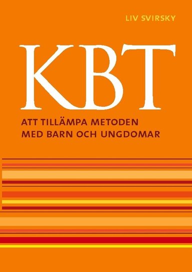Liv Svirsky - KBT : att tillämpa metoden med barn och ungdomar, Häftad