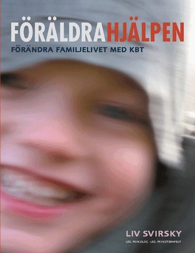 Liv Svirsky - Föräldrahjälpen : förändra familjelivet med KBT, Häftad