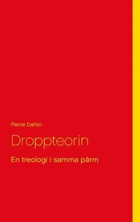bokomslag Droppteorin : en treologi i samma pärm