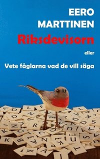 bokomslag Riksdevisorn: Vete fåglarna vad de vill säga