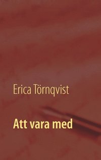 bokomslag Att vara med: - en samling dikter, berättelser och monologer