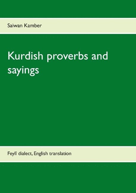 Kurdish proverbs and sayings: Feylî dialect, English translation