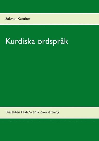 bokomslag Kurdiska ordspråk : dialekten Feylî, Svensk översättning