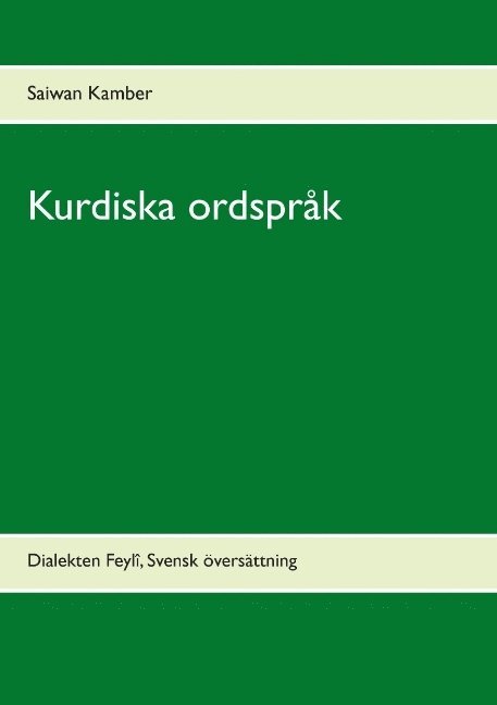 Kurdiska ordspråk : dialekten Feylî, Svensk översättning 1
