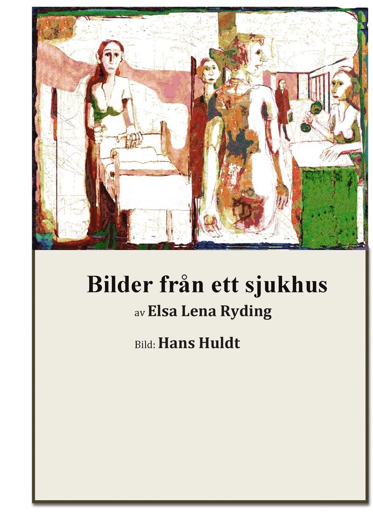 Elsa Lena Ryding - Bilder från ett sjukhus, Häftad