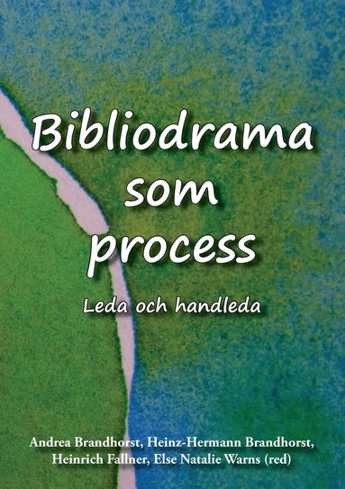 Andrea Brandhorst, Heinz-Hermann Brandhorst, Heinrich Fallner, Else Natalie Warns - Bibliodrama som process, Häftad