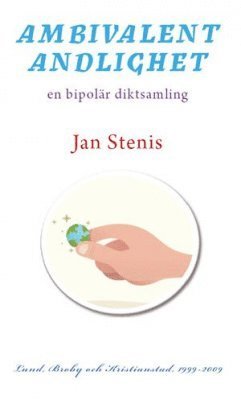 Jan Stenis - Ambivalent andlighet : en bipolär diktsamling, Häftad