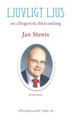 Jan Stenis - Ljuvligt ljus : en allegorisk diktsamling, Häftad