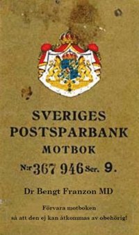 bokomslag Sveriges postsparbank motbok N:r 367946 Ser. 9 : förvara motboken så att den ej kan åtkommas av obehörig!