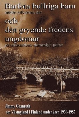 Jimmy Granroth - Barfota bullriga barn..., Häftad