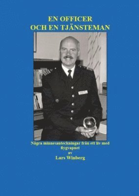 En officer och en tjänsteman : några minnesanteckningar från ett liv med flygvapnet 1