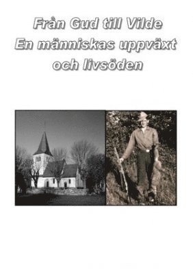 Göran Pettersson - Från Gud till Vilde : en människas uppväxt och livsöden, Häftad