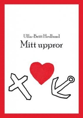Ulla-Britt Hedlund - Mitt uppror, Häftad