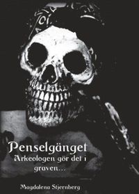 bokomslag Penselgänget : arkeologen gör det i graven
