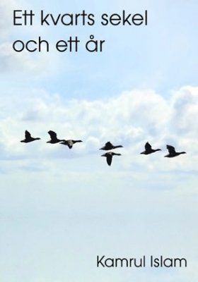 Kamrul Islam - Ett kvarts sekel och ett år, Häftad