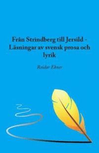 bokomslag Från Strindberg till Jersild : läsningar av svensk prosa och lyrik