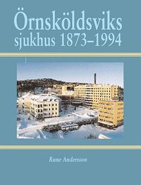 bokomslag Örnsköldsviks sjukhus 1873-1994